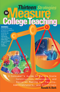 Thirteen Strategies to Measure College Teaching